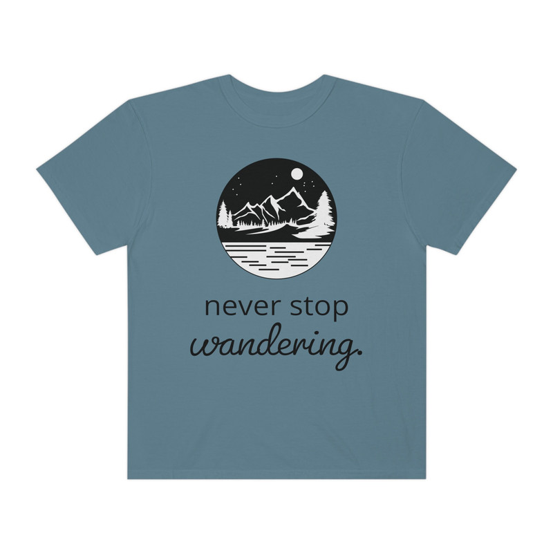 Comfort Colors Never Stop Wandering Woman's T-shirt by Live Free Tees for Her Inspirational Tshirt Nature Lover Gift for Camping - 10.jpg