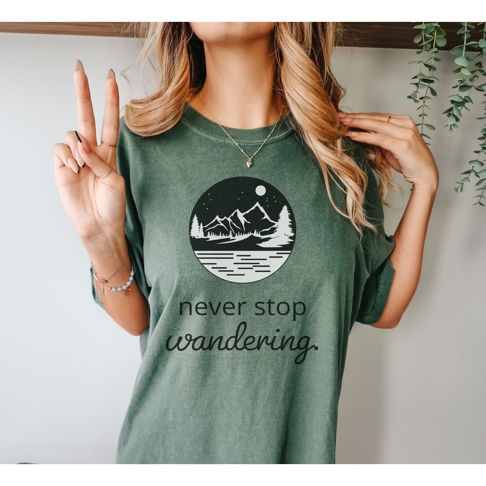Comfort Colors Never Stop Wandering Woman's T-shirt by Live Free Tees for Her Inspirational Tshirt Nature Lover Gift for Camping - 7.jpg