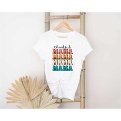 thankful mama shirt, thanksgiving t-shirt for mom, gift for mama, gift for thanksgiving, thanksgiving dinner gift, fall
