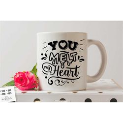 You melt my heart SVG, Valentine's Day SVG, Valentine Shirt Svg, Love Svg