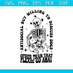 antisocial but willing to discuss dogs svg cutting digital file