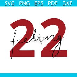 cute im feeling 22 svg red album taylor svg digital cricut file