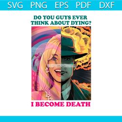 barbenheimer i become death png sublimation download
