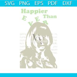 happier than ever billie eilish svg cutting digital file