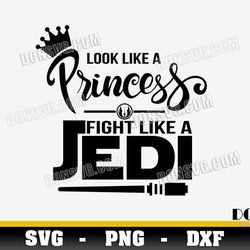 Look Like a Princess Fight Like a Jedi SVG files Cricut Silhouette Girl Crown PNG Sublimation Star Wars Logo