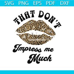 shania twain leopard svg that dont impress me much svg