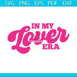 in my lover era svg engagement gift svg graphic design file