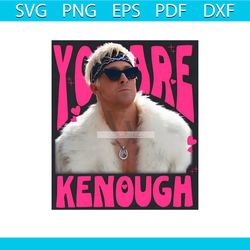 you are kenough png mattel barbie movie png download