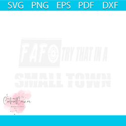 fafo try that in a small town svg country song svg file
