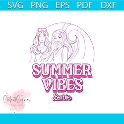 barbie summer vibes svg barbie girls svg cutting digital file