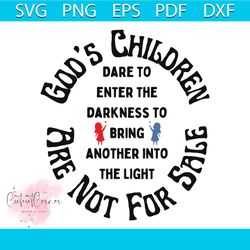 gods children are not for sale svg sound of freedom svg file