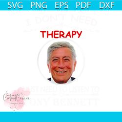 i dont need therapy i just need to listen to tony bennett png