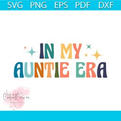cool aunt in my auntie era quote svg graphic design file