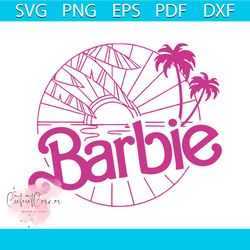 barbie malibu vibes svg barbie vacation svg digital cricut file