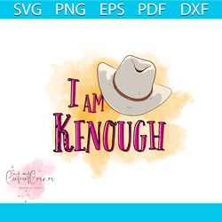 must have i am kenough ken quotes png download