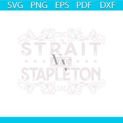 the king strait and stapleton svg country music concert svg