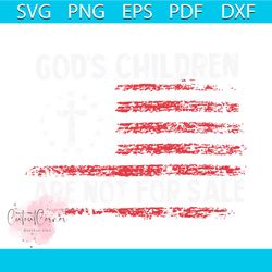 gods children are not for sale american flag svg digital file