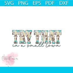 lopeard try that in a small town png sublimation download