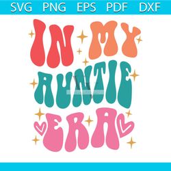 in my auntie era svg funny aunt svg cutting digital file