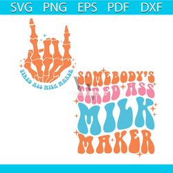 somebodys tired ass milk maker svg graphic design file