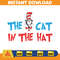 Dr Seuss Svg, Cat In The Hat SVG, Dr Seuss Hat SVG, Green Eggs And Ham Svg, Dr Seuss for Teachers Svg (246).jpg
