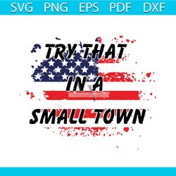 try that in a small town lyrics american flag svg cricut file