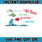 Dr Seuss Svg, Cat In The Hat SVG, Dr Seuss Hat SVG, Green Eggs And Ham Svg, Dr Seuss for Teachers Svg (299).jpg