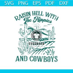 raisin hell with the hippies and the cowboys svg digital file
