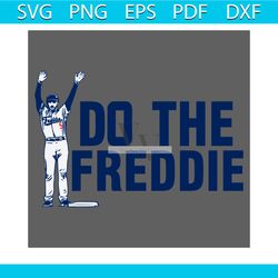 freddie freeman do the freddie svg cutting digital file