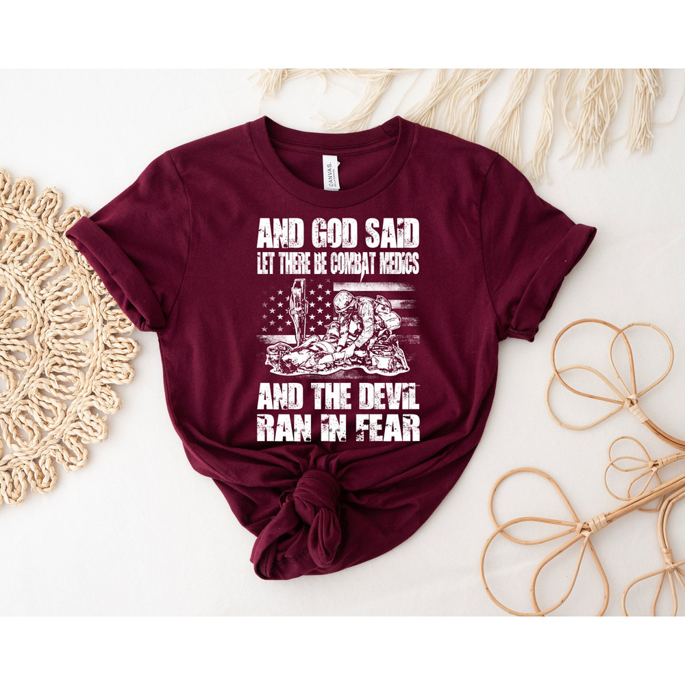 And God Said Let There Be Combat Medics And The Devil Ran In Fear Shirt, Military Shirt, Army Soldier Shirt, Army Tee, American Soldier Tee - 3.jpg