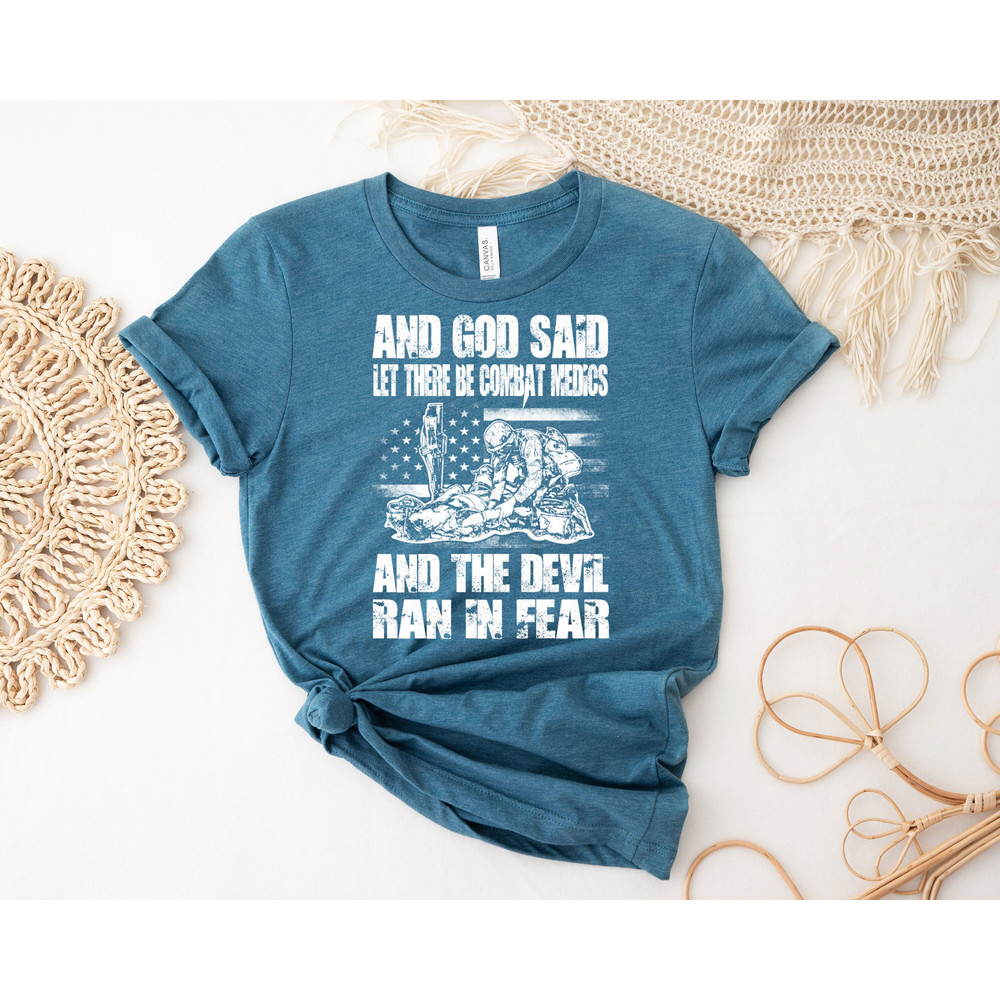 And God Said Let There Be Combat Medics And The Devil Ran In Fear Shirt, Military Shirt, Army Soldier Shirt, Army Tee, American Soldier Tee - 4.jpg