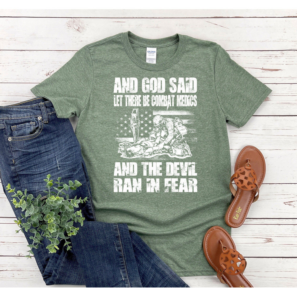 And God Said Let There Be Combat Medics And The Devil Ran In Fear Shirt, Military Shirt, Army Soldier Shirt, Army Tee, American Soldier Tee - 5.jpg