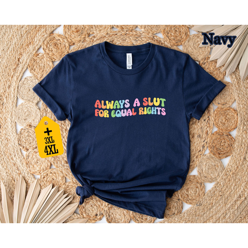 Always A Slut For Equal Rights Shirt, Lgbtq Shirt, Feminist Shirt, Pride Month Shirt, Gay Pride Shirt, Lesbian Shirt, Lgbtq Pride Shirt - 6.jpg
