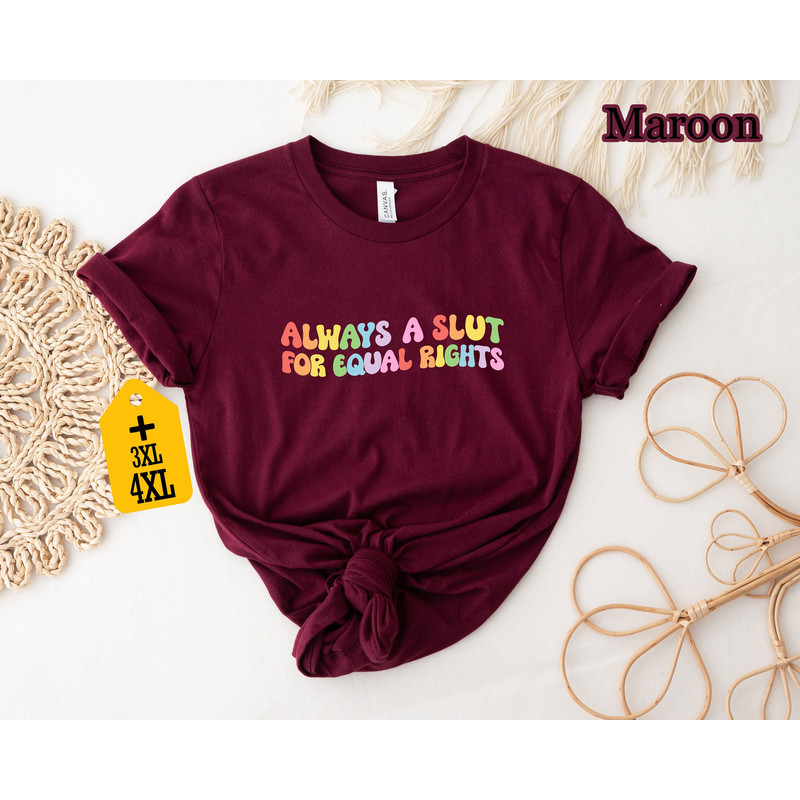 Always A Slut For Equal Rights Shirt, Lgbtq Shirt, Feminist Shirt, Pride Month Shirt, Gay Pride Shirt, Lesbian Shirt, Lgbtq Pride Shirt - 8.jpg