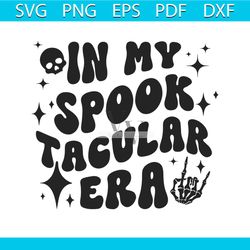 in my spooktacular era funny halloween svg digital files