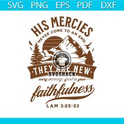 his mercies never come to an end svg cutting digital file