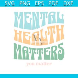 mental health matters quote svg graphic design file