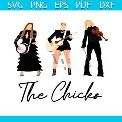 the chicks band svg dixie chicks on stage funny svg files