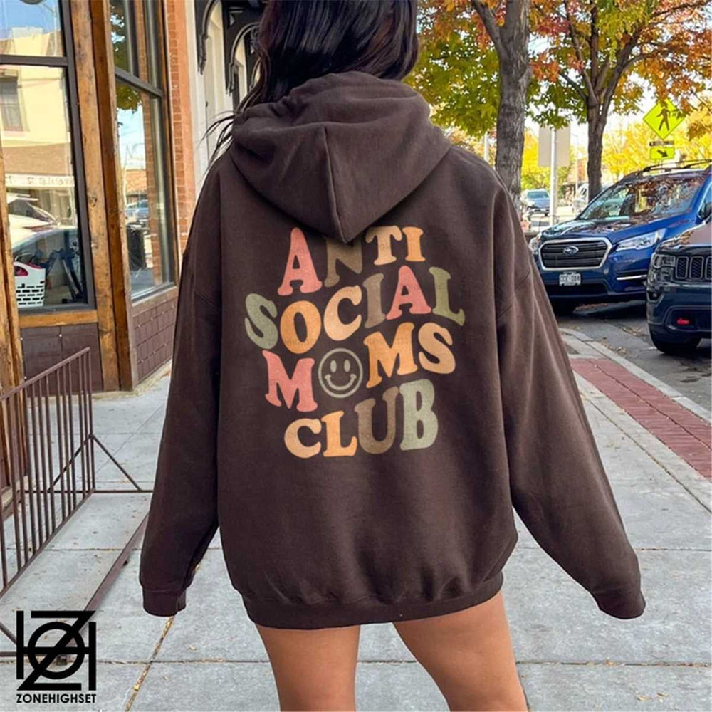 MR148202383731antisocialmomsclubhoodiemomlifesweatergiftformomimage1jpg