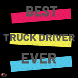 best truck driver ever svg, trending svg, best truck driver ever svg, truck driver svg, truck svg, driver svg, truck dri