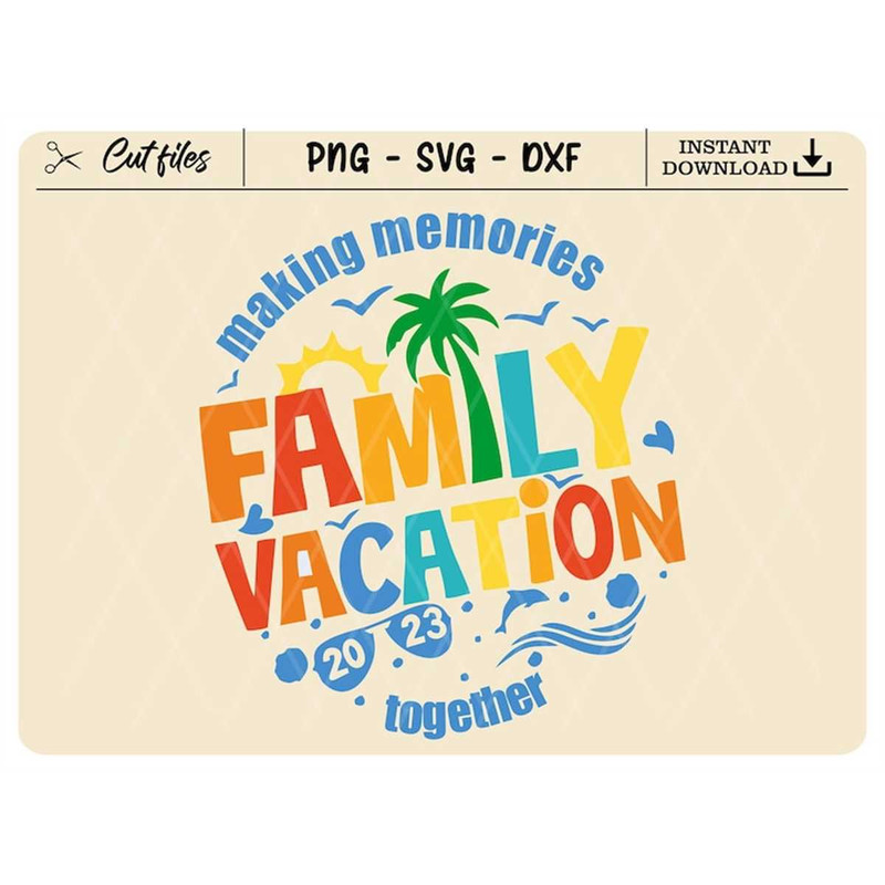 MR-148202310278-family-vacation-svg-family-vacation-2023-making-memories-image-1.jpg