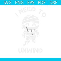 retro i need to unwind svg mummies halloween svg file