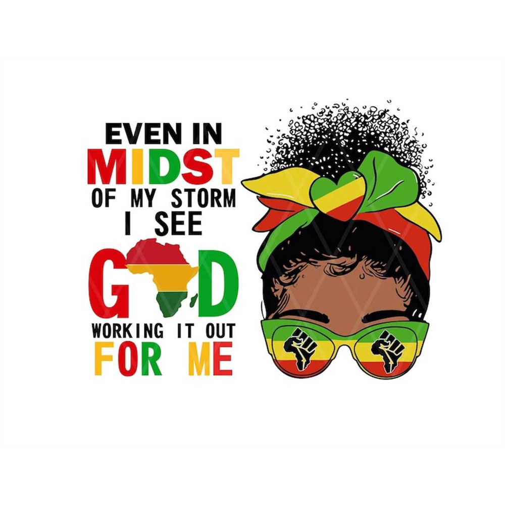 MR-1482023115450-juneteenth-svg-even-in-midst-of-my-storm-i-see-god-working-image-1.jpg