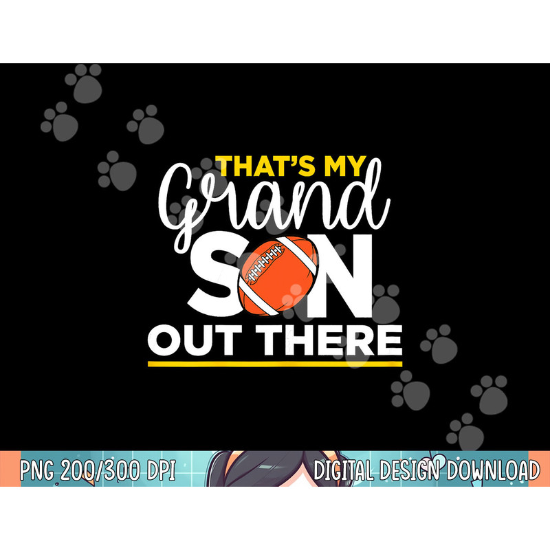 That s My Grandson Out There Football Grandma png, sublimation.jpg