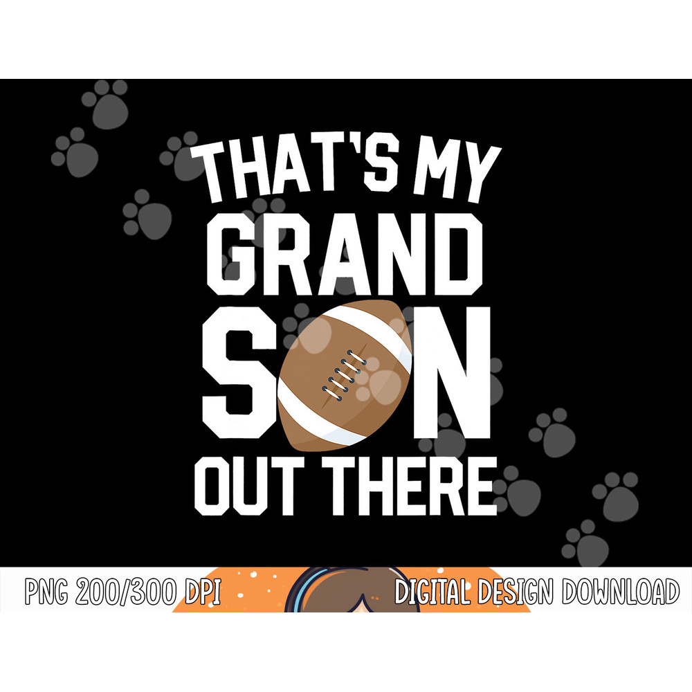 That s My Grandson out there Football Grandparent Game gift png, sublimation copy.jpg