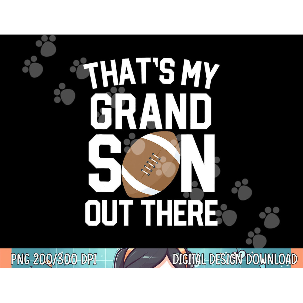 That s My Grandson out there Football Grandparent Game gift png, sublimation.jpg