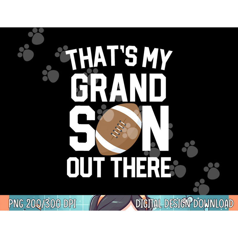 That s My Grandson out there Football Grandparent Game gift png, sublimation.jpg