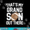 That s My Grandson out there Football Grandparent Game gift png, sublimation copy.jpg