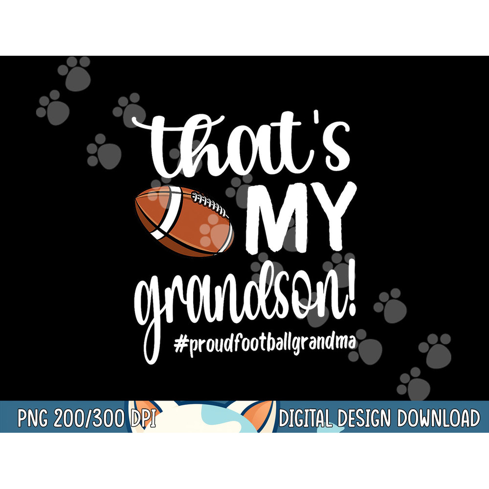 That s My Grandson Proud Football Grandma Grandmother png, sublimation copy.jpg