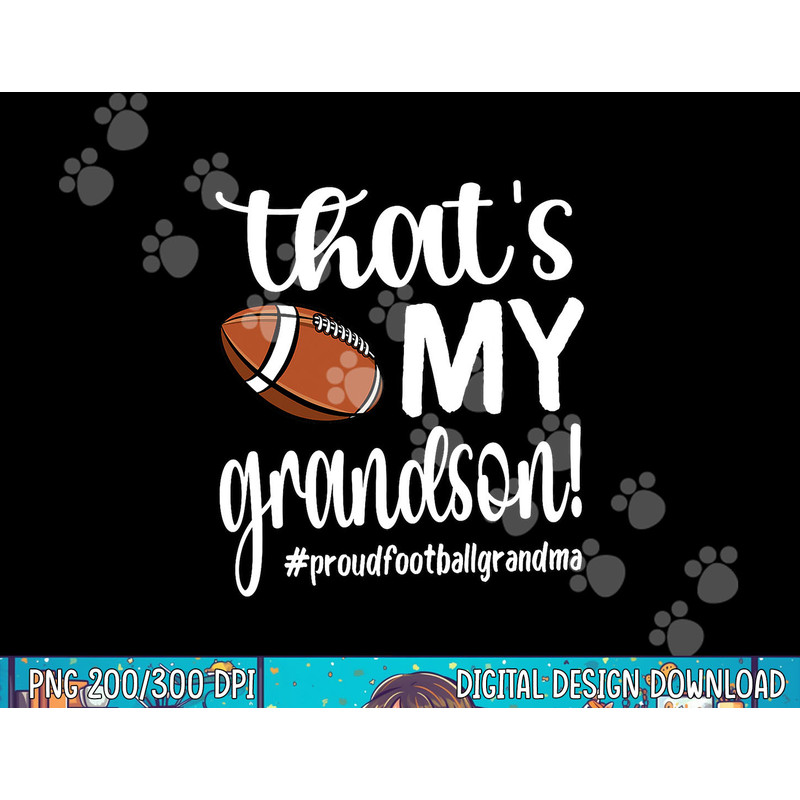 That s My Grandson Proud Football Grandma Grandmother png, sublimation copy.jpg